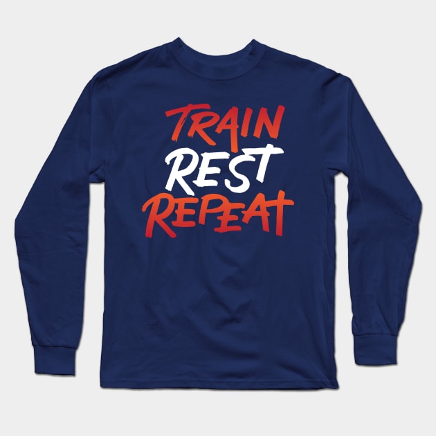 Train Rest Repeat - Color Long Sleeve T-Shirt by hyppotamuz